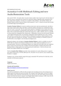 FOR IMMEDIATE RELEASE:  Acoustica 6 with Multitrack Editing and new Audio Restoration Tools Oslo, June 10th 2013 – the audio editor Acoustica makes another major leap forward with the release of the sixth version. Amon