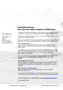 Rural placements … How you can make a degree of difference. Clinical Placement Unit for the Division of Health Sciences University of South Australia City East Campus