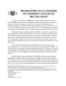 DPE RESPONDS TO U.S. CHAMBER OF COMMERCE ATTACKS ON DPE VISA STUDY On August 12, 2010, the U.S. Chamber of Commerce and the American Council on International Personnel (collectively “the Chamber”) released Regaining 