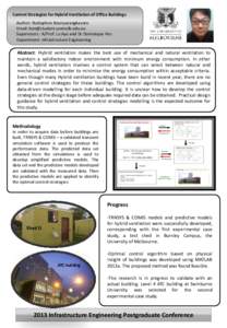 Control Strategies for Hybrid Ventilation of Office Buildings Author: Nuttaphon Boonyarangkavorn Email: [removed] Supervisors : A/Prof. Lu Aye and Dr Dominique Hes Department: Infrastructure Engineering