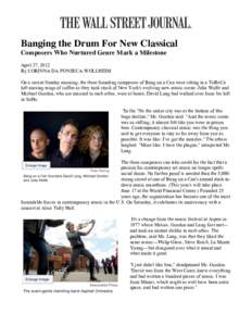 Banging the Drum For New Classical Composers Who Nurtured Genre Mark a Milestone April 27, 2012 By CORINNA DA FONSECA-WOLLHEIM On a recent Sunday morning, the three founding composers of Bang on a Can were sitting in a T