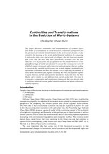 Continuities and Transformations in the Evolution of World-Systems Christopher Chase-Dunn This paper discusses continuities and transformations of systemic logics and modes of accumulation in world historical evolutionar
