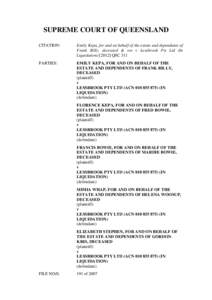 SUPREME COURT OF QUEENSLAND CITATION: Emily Kepa, for and on behalf of the estate and dependants of Frank Billy, deceased & ors v Lessbrook Pty Ltd (In LiquidationQSC 311