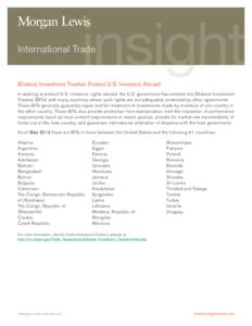 insight  International Trade Bilateral Investment Treaties Protect U.S. Investors Abroad In seeking to protect U.S. investors’ rights abroad, the U.S. government has entered into Bilateral Investment