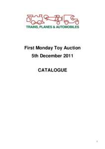 First Monday Toy Auction 5th December 2011 CATALOGUE 1
