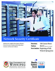 Network Security Certificate Students who complete this program will gain a Network Security Certifcate and an Information Assurance and Security Certificate.  Professional, Applied and