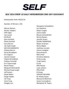    	
   SELF	
  2014	
  DROP	
  10	
  SALLY	
  HERSHBERGER	
  ONE-­‐DAY	
  GIVEAWAY	
   	
   Sweepstakes	
  Date:	
  	
  