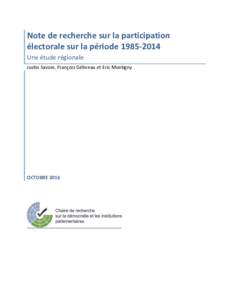 Note	de	recherche	sur	la	participation électorale	sur	la	période		 Une	étude	régionale	 Justin	Savoie,	François	Gélineau	et	Eric	Montigny