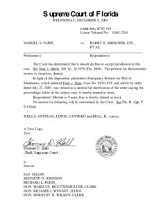 Supreme Court of Florida WEDNESDAY, DECEMBER 8, 2004 CASE NO.: SC03-518 Lower Tribunal No.: 4D02-2284 SAMUEL A. FARIS