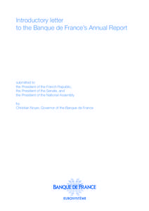 Introductory letter to the Banque de France’s Annual Report submitted to the President of the French Republic, the President of the Senate, and