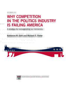 SEPTEMBERWHY COMPETITION IN THE POLITICS INDUSTRY IS FAILING AMERICA A strategy for reinvigorating our democracy
