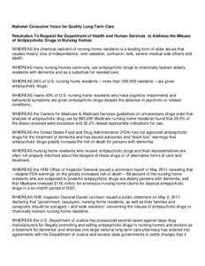 National Consumer Voice for Quality Long-Term Care Resolution To Request the Department of Health and Human Services to Address the Misuse of Antipsychotic Drugs in Nursing Homes WHEREAS the chemical restraint of nursing