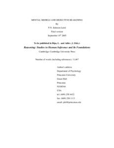 MENTAL MODELS AND DEDUCTIVE REASONING By P.N. Johnson-Laird Final version September 14th 2005 To be published in Rips, L. and Adler. J. (Eds.):