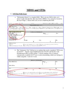 MDSS and STDs 1. STD Data Fields Issues: a. “Information Source” is a required field. This is an easy field to miss, as it doesn’t really look like the other data field in MDSS. It is a drop box located at the top 