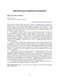 High Performance Computing and Visualization SSS: Screen Saver Science William L. George Jacob Scott (Univ. of California, Berkeley) http://math.nist.gov/mcsd/savg/parallel/screen/ The Screen Saver Science (SSS) project 