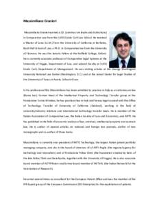 Massimiliano Granieri Massimiliano Granieri earned a J.D. (summa cum laude and distinctions) in Comparative Law from the LUISS Guido Carli Law School. He received a Master of Laws (LL.M.) from the University of Californi