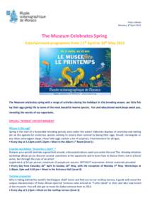 Press release Monaco, 8thApril 2015 The Museum Celebrates Spring Entertainment programme from 11th April to 10th May 2015