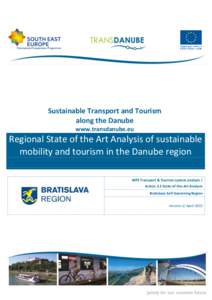 Sustainable Transport and Tourism along the Danube www.transdanube.eu Regional State of the Art Analysis of sustainable mobility and tourism in the Danube region