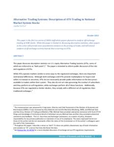 Alternative Trading Systems: Description of ATS Trading in National Market System Stocks LAURA TUTTLE 1 October 2013 This paper is the first in a series of DERA staff white papers planned to analyze off-exchange