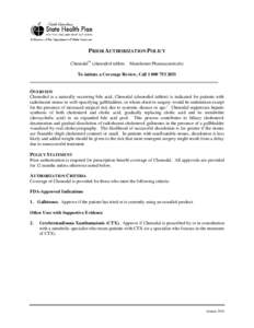 PRIOR AUTHORIZATION POLICY Chenodal™ (chenodiol tablets Manchester Pharmaceuticals)  To initiate a Coverage Review, Call[removed]