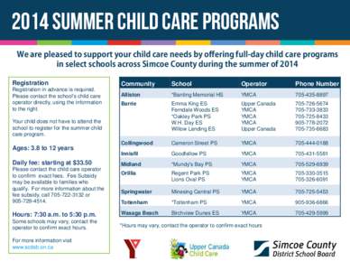 2014 Summer Child Care Programs We are pleased to support your child care needs by offering full-day child care programs in select schools across Simcoe County during the summer of 2014 Registration  Community