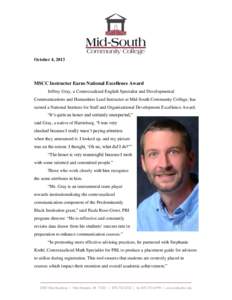 October 4, 2013  MSCC Instructor Earns National Excellence Award Jeffrey Gray, a Contextualized English Specialist and Developmental Communications and Humanities Lead Instructor at Mid-South Community College, has earne