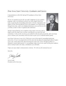 Dear Iowa State University Graduates and Guests: Congratulations to all of the Spring 2012 graduates of Iowa State University! We are very proud of you for the successful completion of your academic programs, and we are 