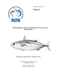 SCTB15 Working Paper  NFR−22 National Report: Update on tuna fisheries of Taiwan in the Pacific Region