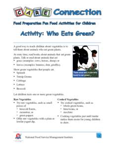Food Preparation Fun Food Activities for Children  Activity: Who Eats Green? A good way to teach children about vegetables is to tell them about animals who eat green plants. At story time, read books about animals that 
