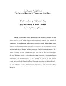 Ideological Adaptation? The Survival Instinct of Threatened Legislators Thad Kousser, University of California, San Diego Jeffrey Lewis, University of California, Los Angeles Seth Masket, University of Denver