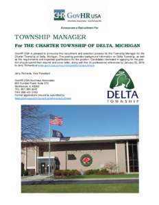 Announces a Recruitment For  TOWNSHIP MANAGER For THE CHARTER TOWNSHIP OF DELTA, MICHIGAN GovHR USA is pleased to announce the recruitment and selection process for the Township Manager for the Charter Township of Delta,