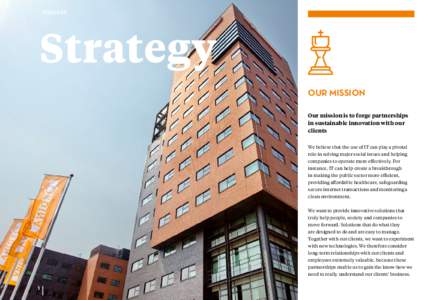 STRATEGY  Strategy OUR MISSION Our mission is to forge partnerships in sustainable innovation with our