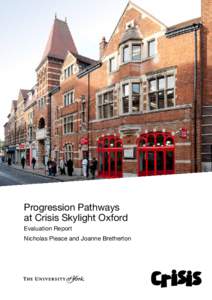 Progression Pathways at Crisis Skylight Oxford Evaluation Report Nicholas Pleace and Joanne Bretherton  2