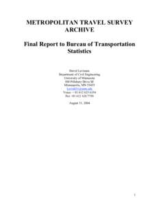 METROPOLITAN TRAVEL SURVEY ARCHIVE Final Report to Bureau of Transportation Statistics David Levinson Department of Civil Engineering