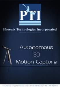 Phoenix Technologies Incorporated 4302 Norfolk Street, Burnaby, BC Canada 3D Patented 3D Sensing Technology Since 2001