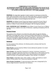 COMMONWEALTH OF KENTUCKY AN ORDINANCE REPEALING AND REPLACING ORDINANCE KOCOF THE OLDHAM COUNTY CODE OF ORDINANCES REGARDING THE REGULATION OF ALARM SYSTEMS AND REPLACE IT WITH KOCWHEREAS, the re
