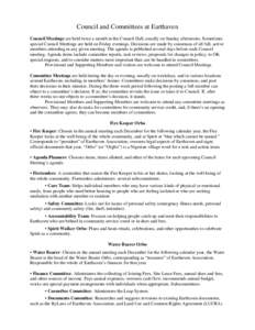 Council and Committees at Earthaven Council Meetings are held twice a month in the Council Hall, usually on Sunday afternoons. Sometimes special Council Meetings are held on Friday evenings. Decisions are made by consens