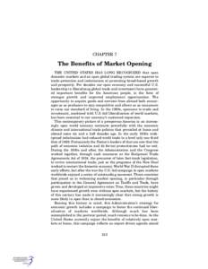 CHAPTER 7  The Benefits of Market Opening THE UNITED STATES HAS LONG RECOGNIZED that open domestic markets and an open global trading system are superior to trade protection and isolationism at promoting broad-based grow