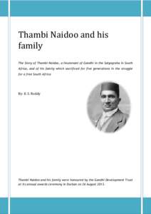 Thambi Naidoo / Year of birth missing / Year of death missing / Naransamy Roy Naidoo / Mohandas Karamchand Gandhi / Satyagraha / Ela Gandhi / Indian South Africans / Amma Naidoo / Indian people / Activism / South Africa