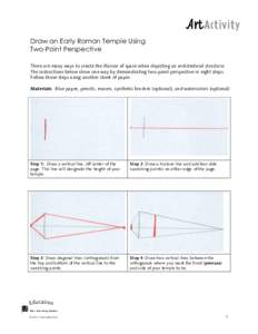 Draw an Early Roman Temple Using Two-Point Perspective There are many ways to create the illusion of space when depicting an architectural structure. The instructions below show one way by demonstrating two-point perspec