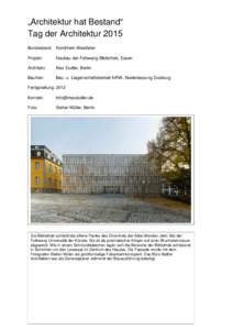 „Architektur hat Bestand“ Tag der Architektur 2015 Bundesland: Nordrhein-Westfalen Projekt:  Neubau der Folkwang Bibliothek, Essen