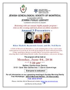 JEWISH GENEALOGICAL SOCIETY OF MONTREAL in association with the JEWISH PUBLIC LIBRARY is pleased to announce our program: