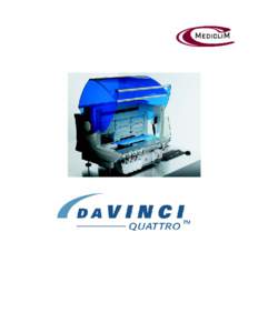 DAVINCI® Quattro™ Sistem Complet Automat pentru Testarea Microelisa Sistemul DAVINCI Quatro este dedicat testelor ELISA in placi, sistem deschis, care necesita intretinere si initializare minime.