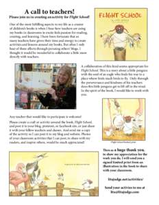 A call to teachers!  Please join us in creating an activity for Flight School! One of the most fulfilling aspects to my life as a creator of children’s books is when I hear how teachers are using my books in classrooms