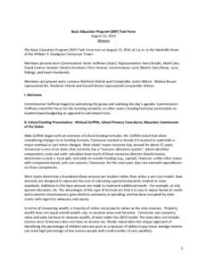 Basic Education Program (BEP) Task Force August 13, 2014 Minutes The Basic Education Program (BEP) Task Force met on August 13, 2014 at 1 p.m. in the Nashville Room of the William R. Snodgrass Tennessee Tower. Members pr