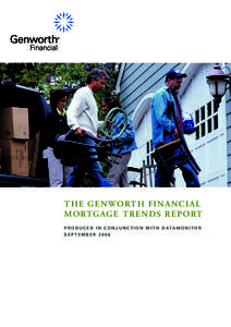 the genworth financial mortgage trends report p r o d u c e d i n c o n j u n c t i o n w i t h d ata m o n i t o r september 2006  ta b l e o f C o n t e n t s