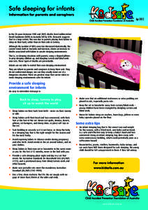 Safe sleeping for infants Information for parents and caregivers Apr 2012 In the 20 years between 1985 and 2005, deaths from Sudden Infant Death Syndrome (SIDS) in Australia fell by 83%. Research suggests