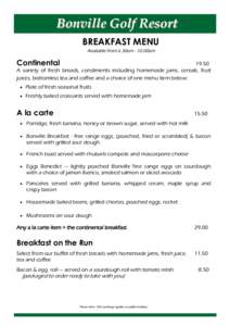 Bonville Golf Resort BREAKFAST MENU Available from 6.30am - 10.00am Continental