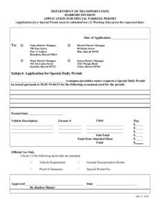 DEPARTMENT OF TRANSPORTATION HARBORS DIVISION APPLICATION FOR SPECIAL PARKING PERMIT (Application for a Special Permit must be submitted two (2) Working Days prior the requested date)  Date of Application:_______________