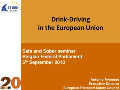 Drink-Driving in the European Union Safe and Sober seminar Belgian Federal Parliament 5th September 2013